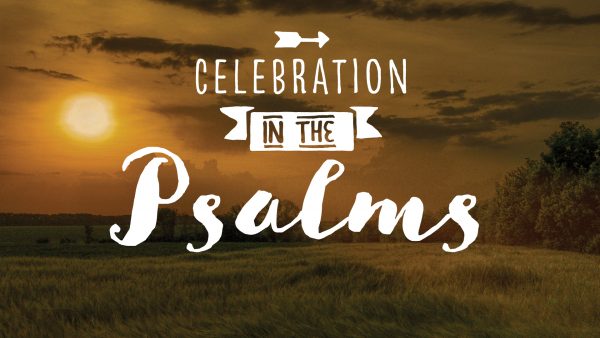 Celebration In The Psalms